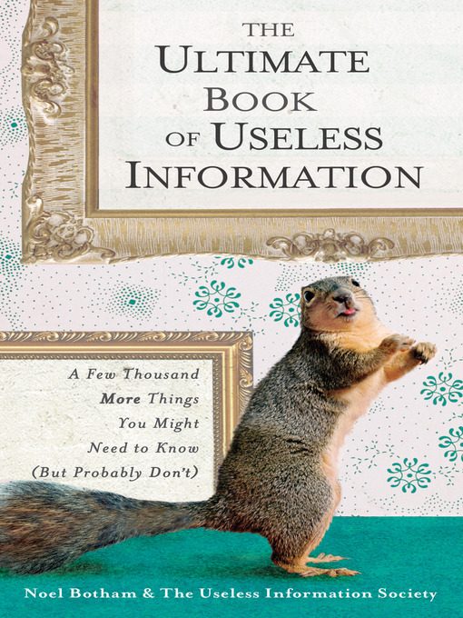 Title details for The Ultimate Book of Useless Information by Noel Botham - Available